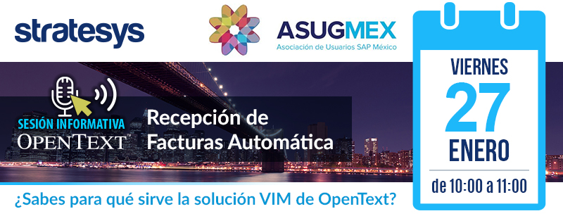 Cabecera Sesión Informativa AsugMEX VIM - OpenText-Stratesys - 27ENE2017