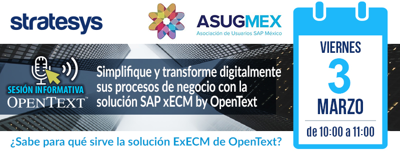 Cabecera Sesión Informativa AsugMEX ExECM - OpenText-Stratesys - 03MAR2017